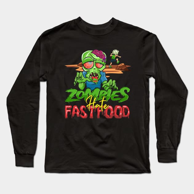 Zombies Hate Fastfood Long Sleeve T-Shirt by Diskarteh